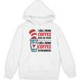 I Will Drink Coffee Here Or There Funny Teacher Teaching Men Women Girls Kids Women's Hoodie, novelty gifts, funny gifts