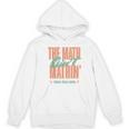 Women The Math Ain't Mathin Show Your Work Math Teacher Women's Hoodie, novelty gifts, funny gifts