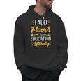 I Add Flavor To Education Literally Culinary Arts Teacher Men Hoodie, trending gift I Add Flavor To Education Literally Culinary Arts Teacher Men Hoodie, trending gift