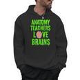 Anatomy Teachers Love Brains Halloween Teacher Costume Shirt Men Hoodie, trending gift