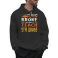 My Broom Broke So Now I Teach 5th Grade Halloween Teacher Men Hoodie, trending gift My Broom Broke So Now I Teach 5th Grade Halloween Teacher Men Hoodie, trending gift