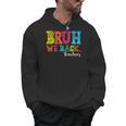 Bruh We Back Teacher First Day Of School Back To School Men Hoodie, trending gift