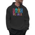 Bruh We Back Teachers Retro Back To School Boys Girls Kids Men Hoodie, trending gift Bruh We Back Teachers Retro Back To School Boys Girls Kids Men Hoodie, trending gift