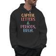 Capital Letters And Periods Bruh Bruh Teacher Women Men Hoodie, trending gift