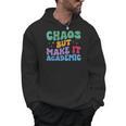 Chaos But Make It Academic Teacher Back To School Men Hoodie, trending gift Chaos But Make It Academic Teacher Back To School Men Hoodie, trending gift
