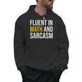 Fluent In Math And Sarcasm Teacher Appreciation Day Gift Men Hoodie, trending gift Fluent In Math And Sarcasm Teacher Appreciation Day Gift Men Hoodie, trending gift