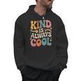 Kind Is Always Cool Teacher Graphic Tees Choose Kindness Men Hoodie, trending gift Kind Is Always Cool Teacher Graphic Tees Choose Kindness Men Hoodie, trending gift