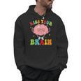Kiss Your Brain Calm Mindset Teacher Kids Boys Girls Women Men Hoodie, trending gift