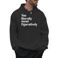You Literally Mean Figuratively English Teacher Men Hoodie, English Teacher Gifts, trending gift You Literally Mean Figuratively English Teacher Men Hoodie, English Teacher Gifts, trending gift