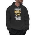 I Look At Maps And i Know Things Teacher Geographer Men Hoodie, trending gift