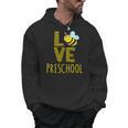 Love Preschool Back To School Yellow Bee Preschool Teacher For Men Women Girls Kids Men Hoodie, trending gift