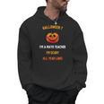 Math Teacher Halloween Quote I'm Scary All Year Long Men Women Men Hoodie, trending gift Math Teacher Halloween Quote I'm Scary All Year Long Men Women Men Hoodie, trending gift
