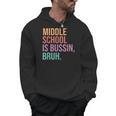 Middle School Teacher Middle School Is Bussin Bruh Men Hoodie, trending gift Middle School Teacher Middle School Is Bussin Bruh Men Hoodie, trending gift