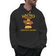 Nacho Average Substitute Teacher Mexican Cinco De Mayo Men Women Men Hoodie, trending gift Nacho Average Substitute Teacher Mexican Cinco De Mayo Men Women Men Hoodie, trending gift