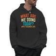 PE Teacher Life What Are We Doing Today Men Women Men Hoodie, Pe Teacher Gifts, trending gift