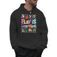 Play Is Learning Educational Teacher Women Men Hoodie, trending gift Play Is Learning Educational Teacher Women Men Hoodie, trending gift