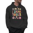 I Speak Toddler Teacher Pre-K Frist Day Back To School Men Hoodie, trending gift