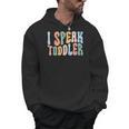 I Speak Toddler Teacher Pre School Back To School First Day Men Hoodie, trending gift