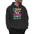 I Teach Little People To Read Reading Teacher For Men Women Girls Kids Men Hoodie, trending gift I Teach Little People To Read Reading Teacher For Men Women Girls Kids Men Hoodie, trending gift