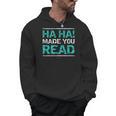 Teacher T Shirts Ha Ha Made You Read Shirt Men Hoodie, trending gift Teacher T Shirts Ha Ha Made You Read Shirt Men Hoodie, trending gift