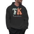 TK Teacher Retro Groovy Vintage Happy First Day Of School Men Hoodie, Groovy Teacher Gifts, trending gift TK Teacher Retro Groovy Vintage Happy First Day Of School Men Hoodie, Groovy Teacher Gifts, trending gift