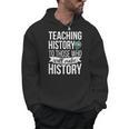 History Teacher Appreciation History Teaching Men Hoodie, History Teacher Gifts, trending gift History Teacher Appreciation History Teaching Men Hoodie, History Teacher Gifts, trending gift