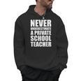 Never Underestimate A Private School Teacher Back To School Men Hoodie, trending gift Never Underestimate A Private School Teacher Back To School Men Hoodie, trending gift