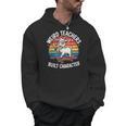Weird Teachers Build Character Teacher Men Hoodie, trending gift Weird Teachers Build Character Teacher Men Hoodie, trending gift