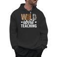 Wild About Teaching Teacher Teaching Back To School Men Hoodie, trending gift Wild About Teaching Teacher Teaching Back To School Men Hoodie, trending gift