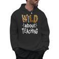 Wild About Teaching Teacher Student First Day Of School Men Hoodie, trending gift Wild About Teaching Teacher Student First Day Of School Men Hoodie, trending gift