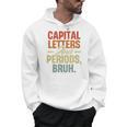 Capital Letters And Periods Bruh Teacher Grammar Kids Men Hoodie, trending gift