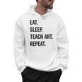 Eat Sleep Teach Art Repeat Teaching Art Teacher Men Hoodie, trending gift Eat Sleep Teach Art Repeat Teaching Art Teacher Men Hoodie, trending gift