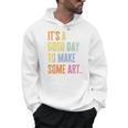 It's A Good Day To Make Art Artist Teacher Painter Men Hoodie, trending gift