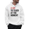 A Lot To Teach At The Moment Women's Teacher Tee Men Hoodie, trending gift A Lot To Teach At The Moment Women's Teacher Tee Men Hoodie, trending gift