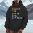 Admit It You Low Key Love Art Bruh Artist Art Teacher Men Hoodie, funny design