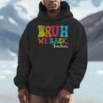 Bruh We Back Teacher First Day Of School Back To School Men Hoodie, funny design