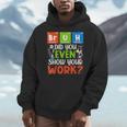 Bruh Did You Even Show Your Work For Science Teachers For Men Women Men Hoodie, Science Teacher Gifts, funny design Bruh Did You Even Show Your Work For Science Teachers For Men Women Men Hoodie, Science Teacher Gifts, funny design