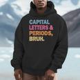 Capital Letters And Periods Bruh Teacher Bruh Teache Men Hoodie, funny design Capital Letters And Periods Bruh Teacher Bruh Teache Men Hoodie, funny design