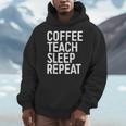 Coffee Teach Sleep Repeat Shirt Coffee Men Women Teacher Men Hoodie, funny design