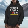 You Gon' Learn Today First Day Of School Teacher Men Women Kids Men Hoodie, funny design