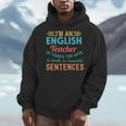 I'm An English Teacher Of Course You Have To Write Men Hoodie, English Teacher Gifts, funny design I'm An English Teacher Of Course You Have To Write Men Hoodie, English Teacher Gifts, funny design