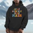 Its A Good Day To Do Math Retro Math Teacher Student Men Hoodie, funny design Its A Good Day To Do Math Retro Math Teacher Student Men Hoodie, funny design