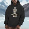 Its Pottery Day Clay Craft Ceramic Hobby Artisan Art Teacher Men Hoodie, funny design Its Pottery Day Clay Craft Ceramic Hobby Artisan Art Teacher Men Hoodie, funny design