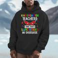 Kindergarten Teachers Are Just Superheroes In Disguise Men Hoodie, funny design Kindergarten Teachers Are Just Superheroes In Disguise Men Hoodie, funny design