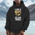 I Look At Maps And i Know Things Teacher Geographer Men Hoodie, funny design
