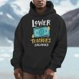 Lower Teacher's Salaries For Men Women Girls Kids Men Hoodie, funny design