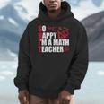 Math Teacher School So Happy I'm A Math Teacher Men Hoodie, funny design Math Teacher School So Happy I'm A Math Teacher Men Hoodie, funny design