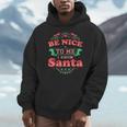 Be Nice To Me I Know Santa Teacher Christmas Men Women Men Hoodie, funny design Be Nice To Me I Know Santa Teacher Christmas Men Women Men Hoodie, funny design