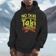 No Taki When Teacher Taki Teacher Pun Humor Men Hoodie, funny design No Taki When Teacher Taki Teacher Pun Humor Men Hoodie, funny design