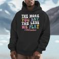 The More You Say The Less We Play PE Teacher Men Women Men Hoodie, Pe Teacher Gifts, funny design The More You Say The Less We Play PE Teacher Men Women Men Hoodie, Pe Teacher Gifts, funny design
